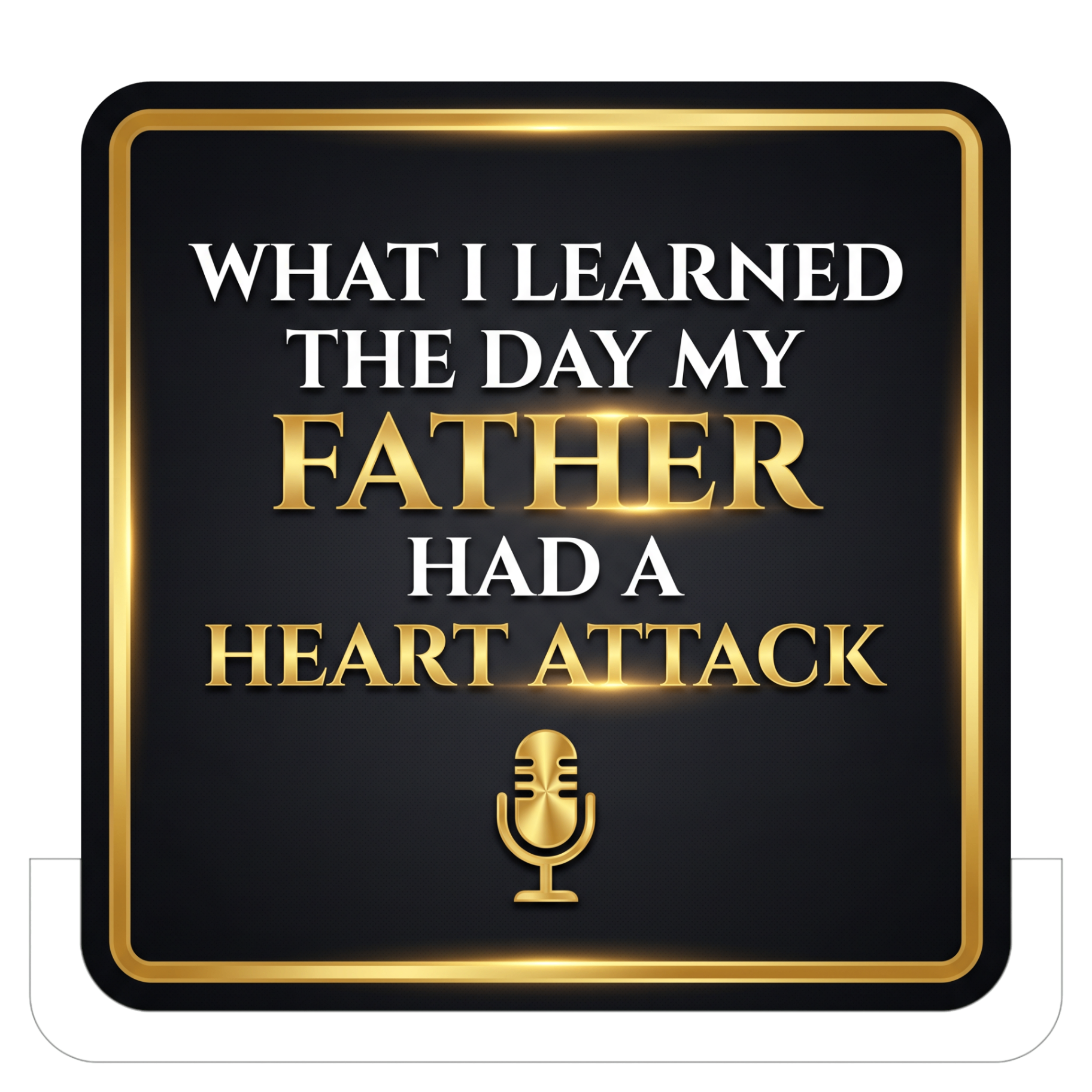 What I Learned The Day My Father Had A Heart Attack